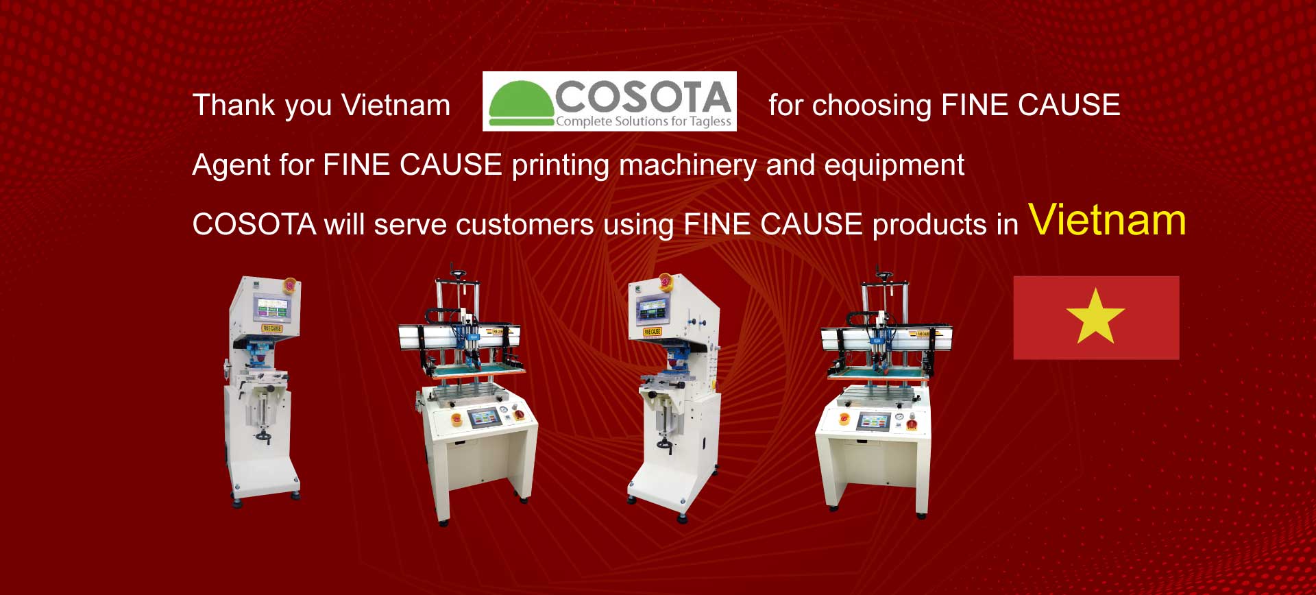 FINECAUSE is represented by COSOTA in Vietnam.